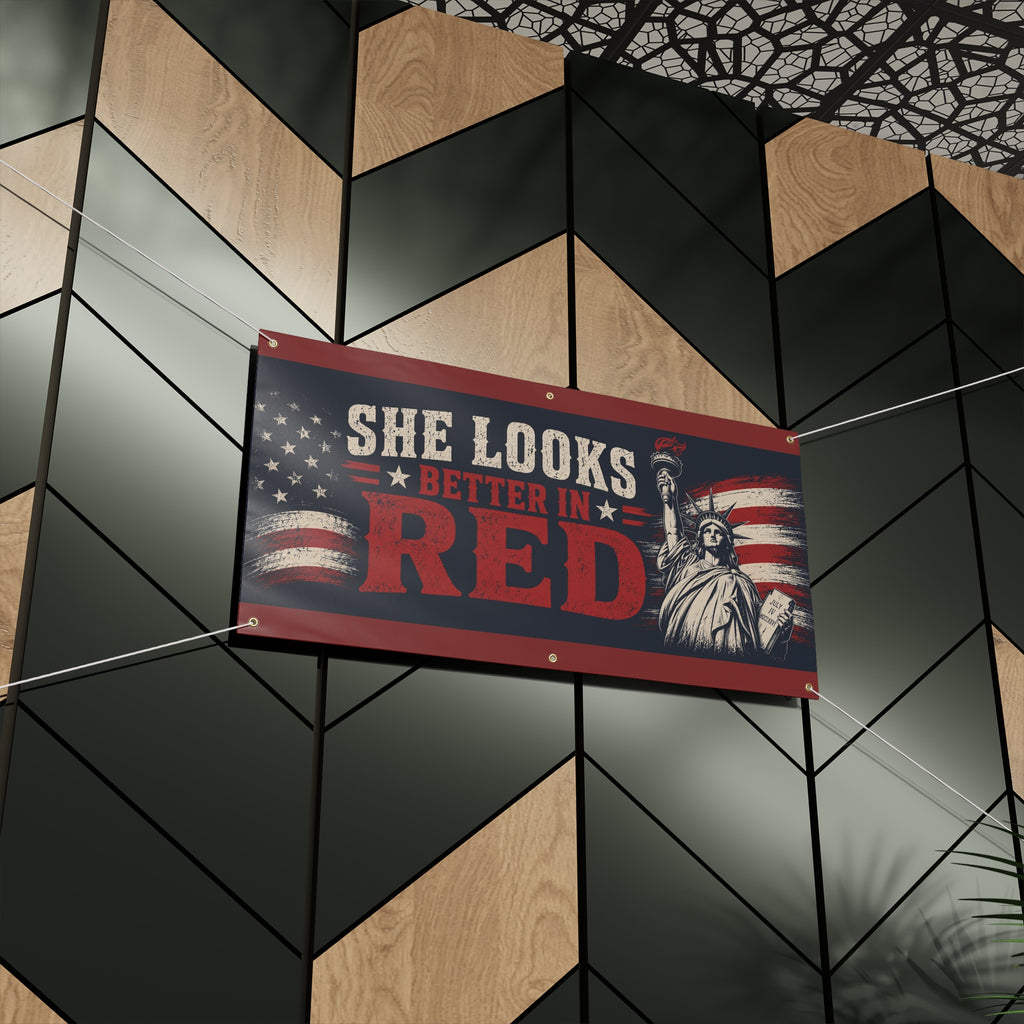 She Looks Better in Red Banner – Patriotic Statue of Liberty American Flag Sign