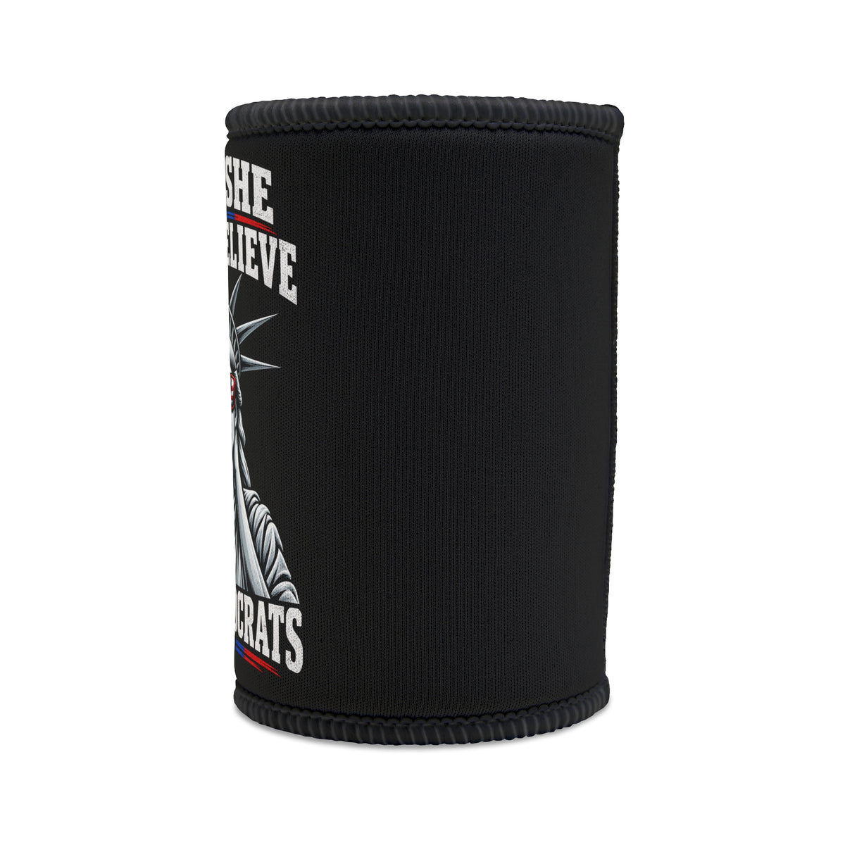 Beer Cooler "Even She Can't Believe The Democrats" Can Koozie