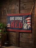She Looks Better in Red Banner – Patriotic Statue of Liberty American Flag Sign